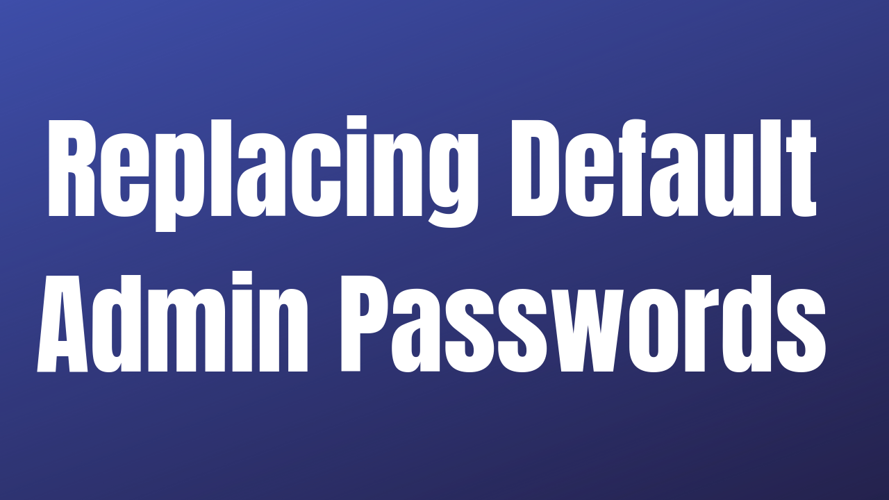 MFT Security Tip Replace Default Admin Passwords